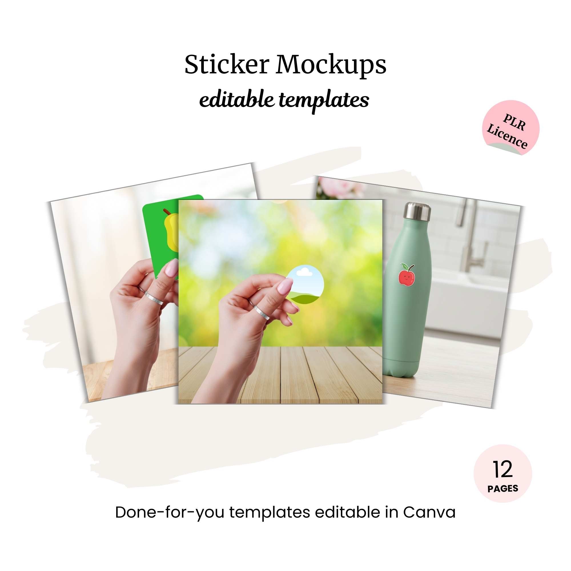Images showcase hands holding stickers and a water bottle with a sticker, highlighting the Sticker Mockup Template (PLR) for Canva. Includes 12 pages, PLR license, and Google Sheets Mockups for versatile use.